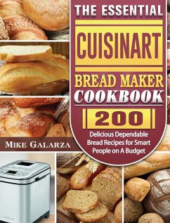 The Essential Cuisinart Bread Maker Cookbook - Galarza, Mike