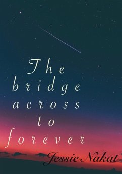 The bridge across to forever - Nakat, Jessica