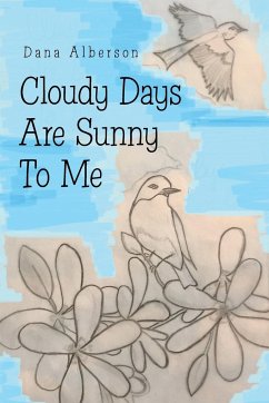 Cloudy Days Are Sunny to Me - Alberson, Dana