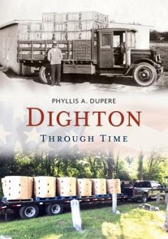 Dighton Through Time - Dupere, Phyllis A.