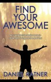 Find Your Awesome: Acclaimed coin dealer reveals 10 secrets to unleash the real you