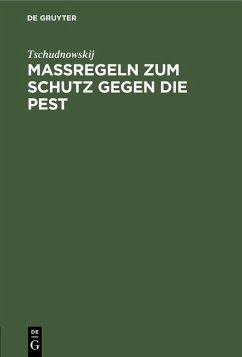 Maßregeln zum Schutz gegen die Pest (eBook, PDF) - Tschudnowskij
