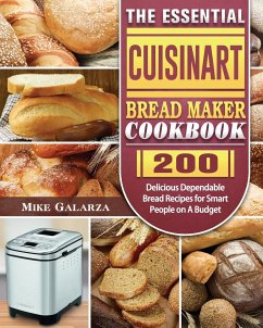 The Essential Cuisinart Bread Maker Cookbook - Galarza, Mike