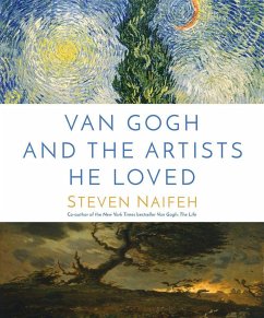 Van Gogh and the Artists He Loved - Naifeh, Steven