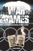 War Games: A Father and Son Memoir of War and Sport