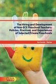 The Hiring and Development of Non-ECE Preschool Teachers: Policies, Practices, and Experiences of Selected Private Preschools