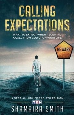 Calling Expectations: What to Expect When Receiving a Call from God Upon Your Life - Smith, Shamaira