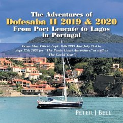 The Adventures of Dofesaba Ii 2019 & 2020 from Port Leucate to Lagos in Portugal - Bell, Peter J