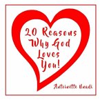 20 Reasons Why God Loves You!