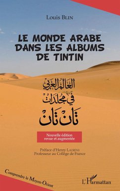 Le monde arabe dans les albums de Tintin - Blin, Louis