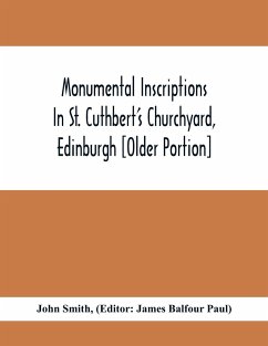 Monumental Inscriptions In St. Cuthbert'S Churchyard, Edinburgh [Older Portion] - Smith, John