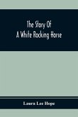 The Story Of A White Rocking Horse