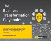 The Business Transformation Playbook: How To Implement your Organisation's Target Operating Model (TOM) and Achieve a Zero Percent Fail Rate Using the