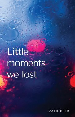 Little Moments We Lost - Beer, Zack