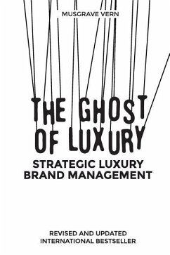 The Ghost of Luxury: Strategic Luxury Brand Management - Renoir, Launce; Ranga, Love