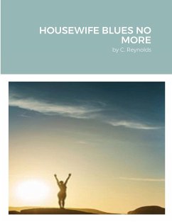 HOUSEWIFE BLUES NO MORE - Reynolds, C.