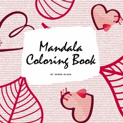 Valentine's Day Mandala Coloring Book for Teens and Young Adults (8.5x8.5 Coloring Book / Activity Book) - Blake, Sheba