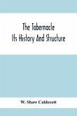 The Tabernacle; Its History And Structure