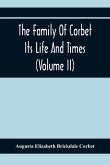 The Family Of Corbet; Its Life And Times (Volume II)
