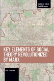 Key Elements of Social Theory Revolutionized by Marx