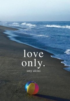 Love Only. - Alcini, Amy