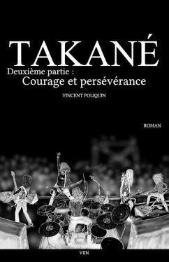 Takané [FR]: Deuxième partie: Courage et persévérance - Poliquin, Vincent