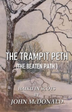 The Trampit Peth: (The Beaten Path ) Haiku in Scots - Mcdonald, John