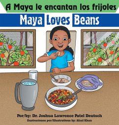 A Maya le encantan los frijoles Maya loves beans - Deutsch, Joshua Lawrence Patel