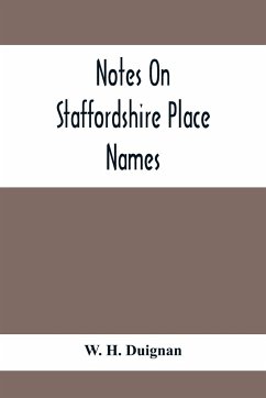 Notes On Staffordshire Place Names - H. Duignan, W.