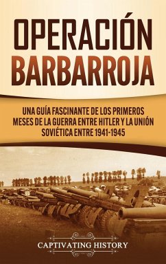 Operación Barbarroja - History, Captivating