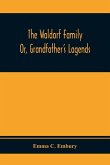 The Waldorf Family ; Or, Grandfather'S Lagends