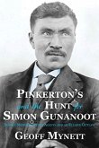 Pinkerton's and the Hunt for Simon Gunanoot Pinkerton's and the Hunt for Simon Gunanoot