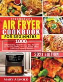 THE COMPLETE AIR FRYER COOKBOOK FOR BEGINNERS