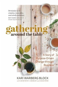 Gathering around the Table: A Story of Purpose-Driven Change through Business - Warberg Block, Kari