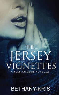 The Jersey Vignettes: A Russian Guns Novella - Bethany-Kris