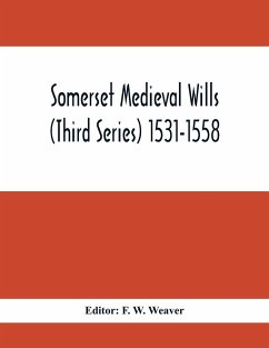 Somerset Medieval Wills (Third Series) 1531-1558