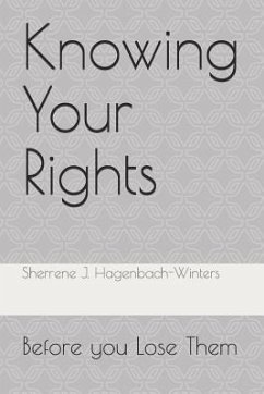 Knowing Your Rights: Before you Lose Them - Mendoza, Gabriella; Hagenbach-Winters Ndr, Sherrene