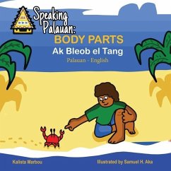 Speaking Palauan: Book of Body Parts- Ak Bleob el Tang - Marbou, Kalista