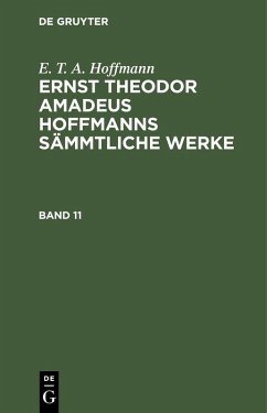 E. T. A. Hoffmann: Ernst Theodor Amadeus Hoffmanns sämmtliche Werke. Band 11 (eBook, PDF) - Hoffmann, E. T. A.