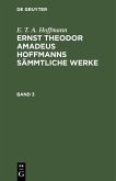 E. T. A. Hoffmann: Ernst Theodor Amadeus Hoffmanns sämmtliche Werke. Band 3 (eBook, PDF) E. T. A. Hoffmann: Ernst Theodor Amadeus Hoffmanns sämmtliche Werke. Band 3 (eBook, PDF)