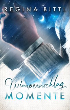 WimpernschlagMomente (eBook, ePUB) - Bittl, Regina