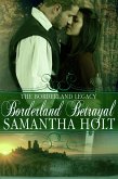 Borderland Betrayal (The Borderland Legacy, #3) (eBook, ePUB) Borderland Betrayal (The Borderland Legacy, #3) (eBook, ePUB)