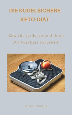 Die kugelsichere Keto-Diät (eBook, ePUB) - Sternberg, Andre