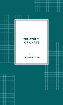 The Story of a Hare (eBook, ePUB) - C. Tregarthen, J.