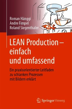 LEAN Production – einfach und umfassend (eBook, PDF) - Hänggi, Roman; Fimpel, André; Siegenthaler, Roland