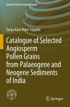 Catalogue of Selected Angiosperm Pollen Grains from Palaeogene and Neogene Sediments of India - Tripathi, Surya Kant Mani