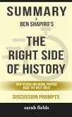 Summary of Ben Shapiro's The Right Side of History: How Reason and Moral Purpose Made the West Great: Discussion Prompts (eBook, ePUB)
