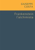 Frankentein l'alchimista (fixed-layout eBook, ePUB)