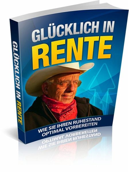Glücklich in Rente (eBook, ePUB) Glücklich in Rente (eBook, ePUB)