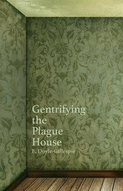 Gentrifying the Plague House - Doyle-Gillespie, Edward